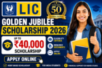 LIC Golden Jubilee Scholarship 2026