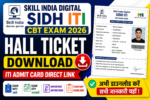 Skill India Digital SIDH ITI CBT Hall Ticket 2026 Download